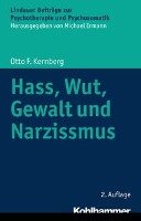 Hass, Wut, Gewalt und Narzissmus - Kernberg Otto F.