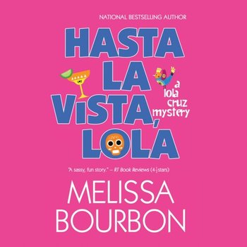 Hasta La Vista, Lola - Bourbon Melissa, Blake Marisa
