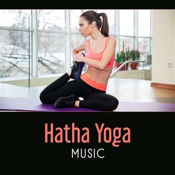 Hatha Yoga Music – Stillness of Mind, Therapy Healing Session, Path of Energy, Mindful Flow, Stress Defeat - Yoga Asanas Music Paradise