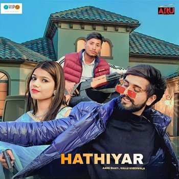 Hathiyar - Kaari (Kartik) & Rahul Nagar feat. Annu Bhati, Kallu Khediwala