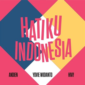 Hatiku Indonesia - Yovie Widianto feat. Andien, Hivi!