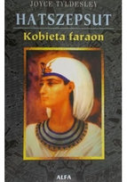 Hatszepsut Kobieta faraon Tyldesley Joyce