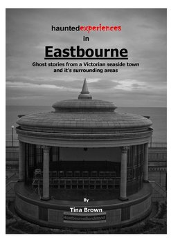 Haunted Experiences of Eastbourne - Brown Tina