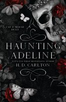 Haunting Adeline. Book 1 of 2. Cat & Mouse Duet H.D. Carlton