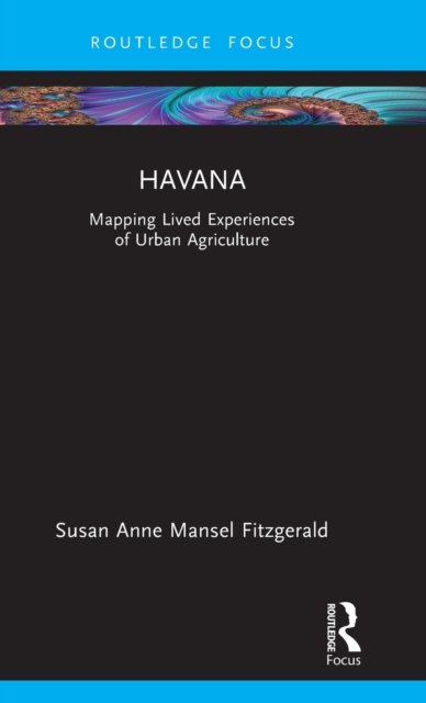 Havana Mapping Lived Experiences Of Urban Agriculture B Iext122667970 