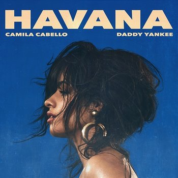 Havana - Camila Cabello & Daddy Yankee