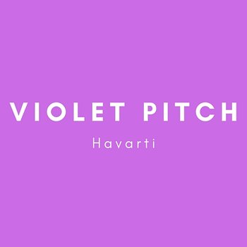 Havarti - Violet Pitch