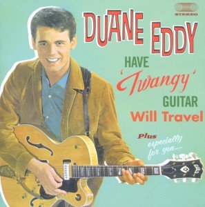 Have Twangy Guitar Will - Duane Eddy