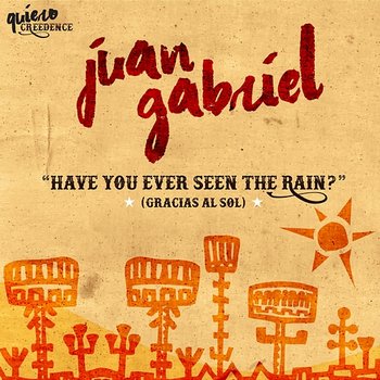 Have You Ever Seen The Rain? (Gracias Al Sol) - Juan Gabriel