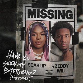 Have you seen my boyfriend (Freestyle) - ScarLip feat. Zeddy Will