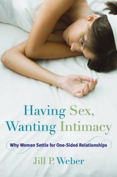 Having Sex, Wanting intimacy - Weber Jill P.