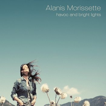 havoc and bright lights - Alanis Morissette
