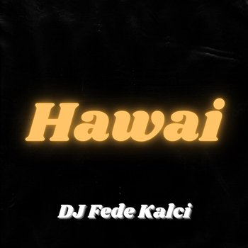 Hawai - DJ Fede Kalci