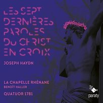 Haydn: Les sept dernières paroles du Christ en croix Humbrecht Guillaume, Quatuor 1781, La Chapelle Rhenane, Haller Benoit