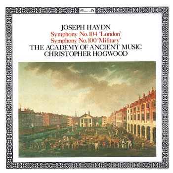 Haydn: Symphonies Nos.100 & 104 - Christopher Hogwood, Academy of Ancient Music