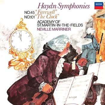 Haydn: Symphony No. 45 'Farewell'; Symphony No. 101 'The Clock' - Academy of St Martin in the Fields, Sir Neville Marriner