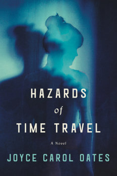 Hazards of Time Travel - Oates Joyce Carol