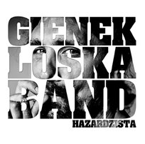 Hazardzista Gienek Loska Band