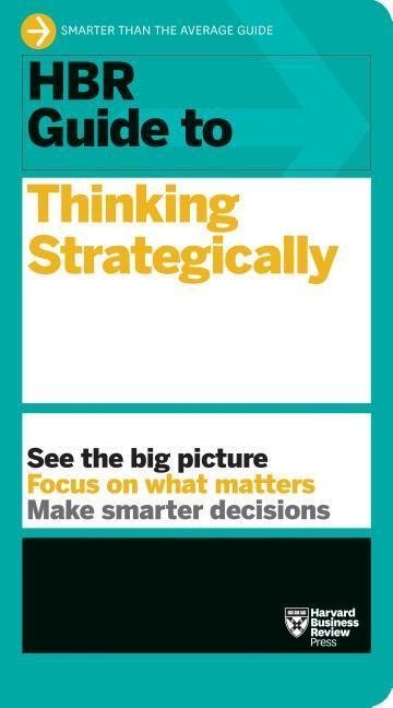 HBR Guide To Thinking Strategically (HBR Guide Series) - Harvard ...