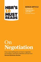 HBR's 10 Must Reads on Negotiation (with bonus article "15 Rules for Negotiating a Job Offer" by Deepak Malhotra) Opracowanie zbiorowe