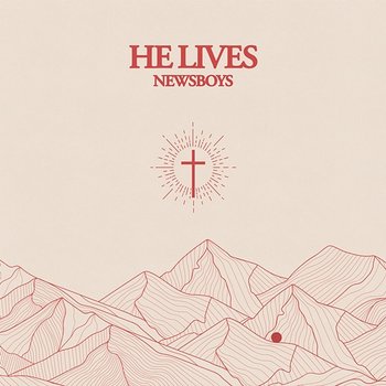 He Lives - Newsboys
