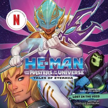 He-Man and the Masters of the Universe. Lost in the Void - Liselle Sambury