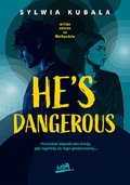 He's dangerous - Sylwia Kubala