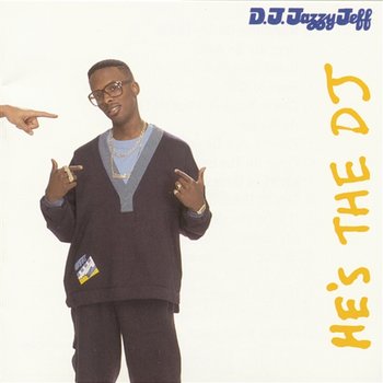 He's The DJ, I'm The Rapper - DJ Jazzy Jeff & The Fresh Prince