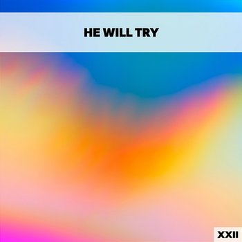 He Will Try XXII - Various Artists