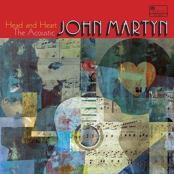 Head And Heart – The Acoustic John Martyn - John Martyn