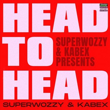 Head To Head - Superwozzy & Kabex