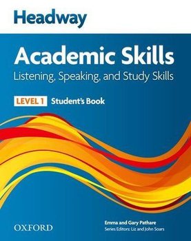Headway. Academic Skills 1. Listening, Speaking and Study Skills. Student's Book - Pathare Emma, Pathare Gary, Soars John, Soars Liz