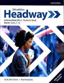 Headway Intermediate B1+ Student's Book Part B + Online Practice - Opracowanie zbiorowe