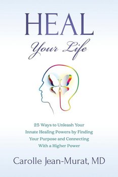 Heal Your Life - Jean-Murat Md Carolle