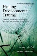 Healing Developmental Trauma - Heller Laurence, Lapierre Aline