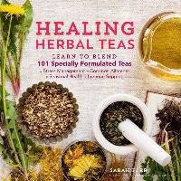 Healing Herbal Teas - Farr Sarah