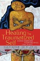 Healing the Traumatized Self - Frewen Paul, Lanius Ruth A.