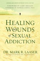 Healing the Wounds of Sexual Addiction Mark Laaser