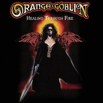 Healing Through Fire - Orange Goblin