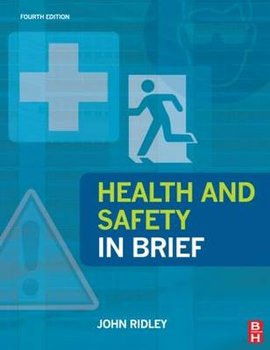 Health and Safety in Brief - Ridley John