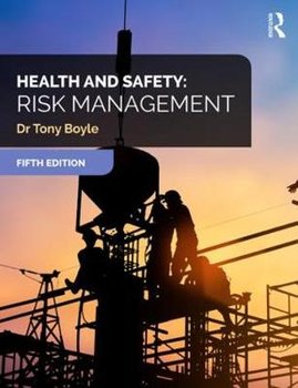 Health and Safety: Risk Management - Boyle Tony