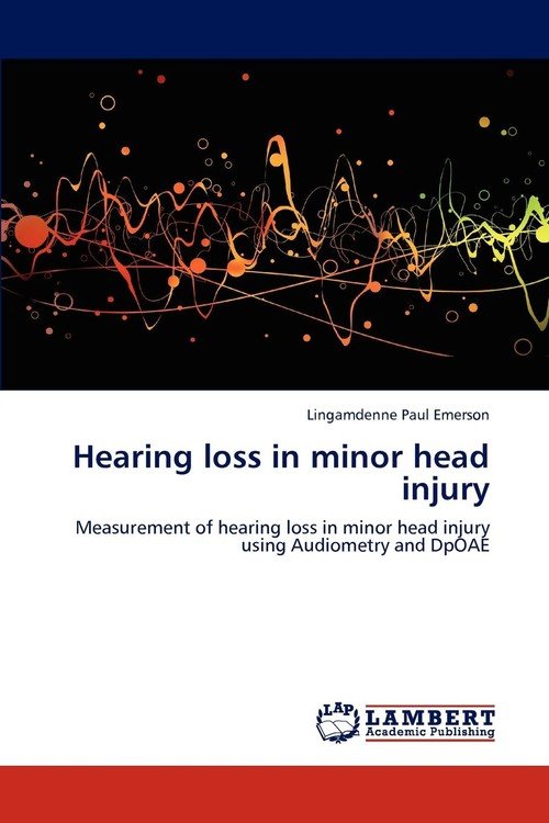 Hearing Loss in Minor Head Injury - Emerson Lingamdenne Paul | Książka ...