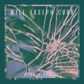 Hearse Remixes - Will Joseph Cook