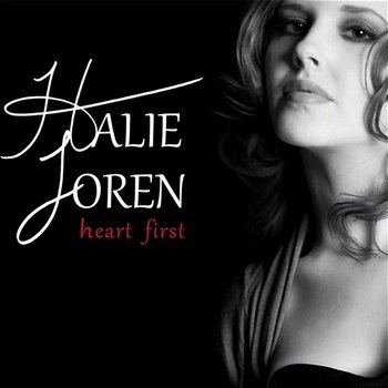 Heart First - Halie Loren