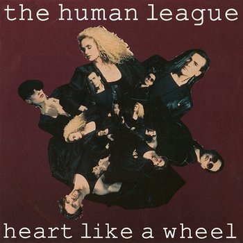 Heart Like A Wheel - The Human League