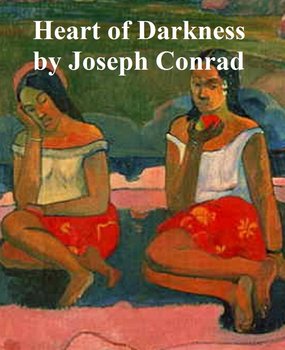 Heart of Darkness - Conrad Joseph