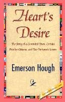 Heart's Desire - Hough Emerson, Emerson Hough Hough