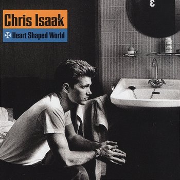 Heart Shaped World - Chris Isaak