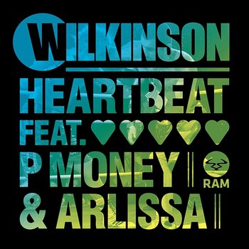 Heartbeat - Wilkinson feat. P Money, Arlissa
