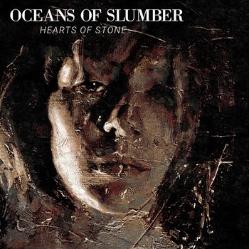 Hearts of Stone - Oceans Of Slumber